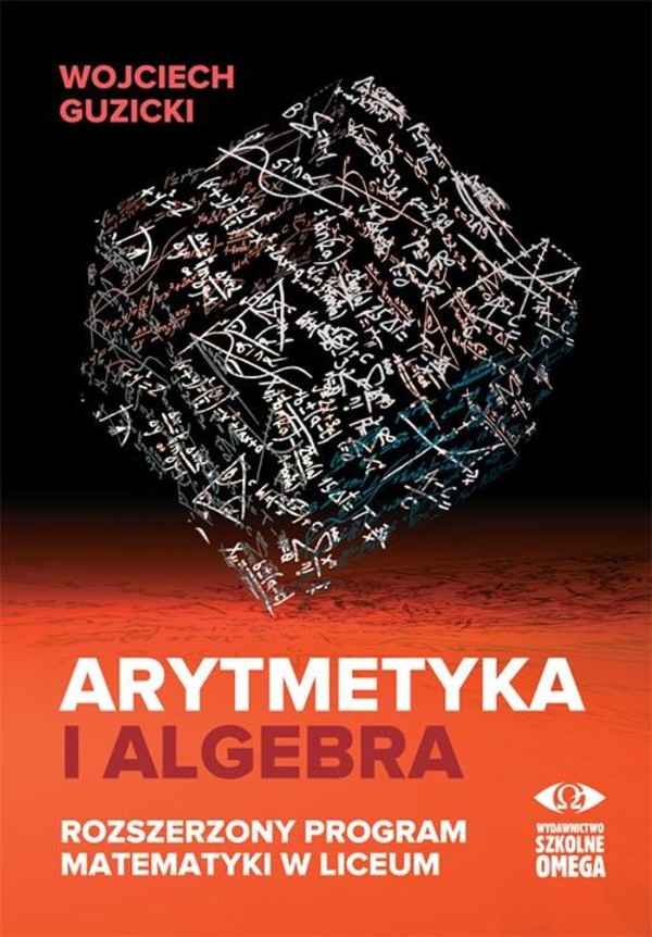 Arytmetyka i algebra. Rozszerzony program matematki w liceum
