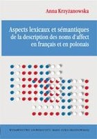 Okładka:Aspects lexicaux et sémantiques de la description des noms daffect en français et en polonais 