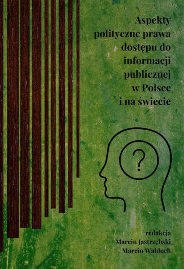 Aspekty polityczne prawa dostępu do informacji publicznej w Polsce i na świecie - pdf