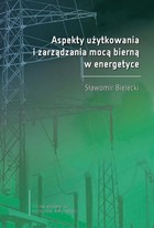 Aspekty użytkowania i zarządzania mocą bierną w energetyce - pdf