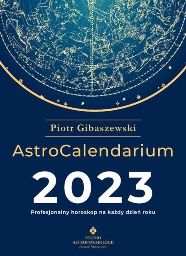 AstroCalendarium 2023 Profesjonalny horoskop na każdy dzień w roku