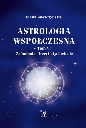 Astrologia współczesna Tom VI. Zaćmienia. Trzecie tysiąclecie