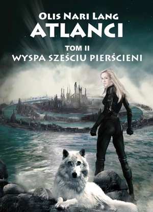 Atlanci Tom II. Wyspa sześciu pierścieni