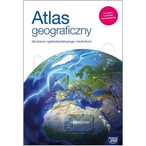 Atlas Geograficzny do liceum i technikum po podstawówce, 4-letnie liceum i 5-letnie technikum