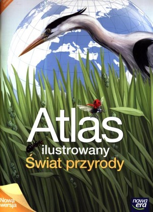 Atlas ilustrowany. Świat przyrody. szkoła podstawowa