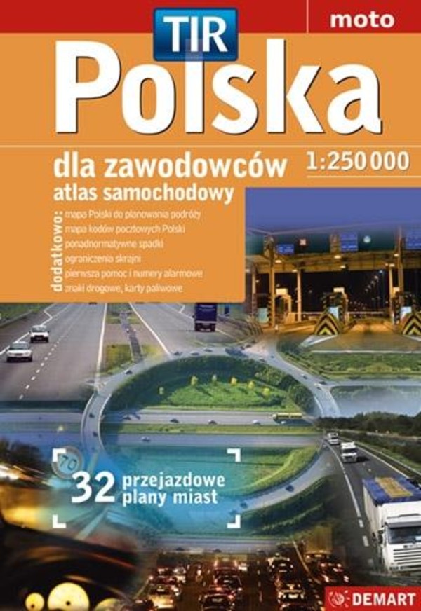 Atlas samochodowy. Polska TIR dla zawodowców Skala 1 : 250 000
