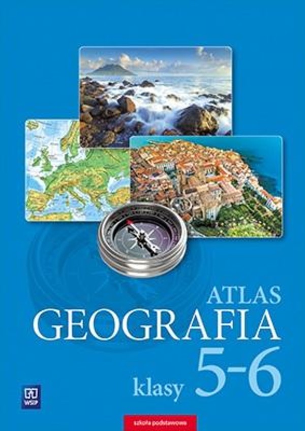 Atlas do klasy 5-6 szkoły podstawowej. Geografia Nowa podstawa programowa - wyd. 2019