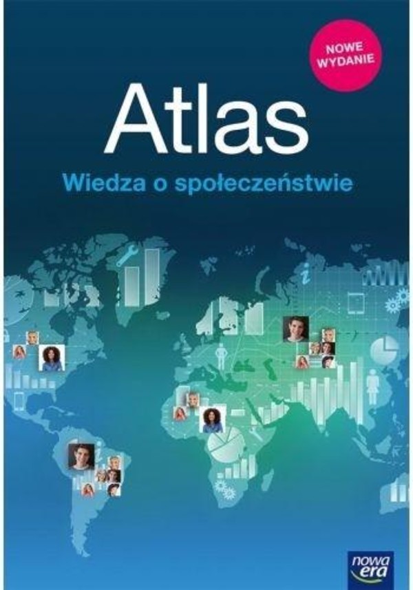 Atlas Wiedza o społeczeństwie Dla szkoły podstawowej, liceum ogólnokształcącego i technikum. Edycja 2019