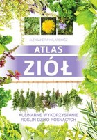 Atlas ziół. Kulinarne wykorzystanie roślin dziko rosnących - pdf