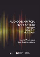 Audiodeskrypcja dzieł sztuki. Metody, problemy, przykłady