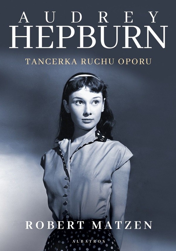 Audrey Hepburn Tancerka ruchu oporu