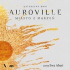 Auroville - Audiobook mp3 Miasto z marzeń