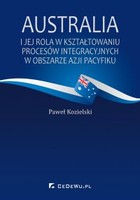 Okładka:Australia i jej rola w kształtowaniu procesów integracyjnych w obszarze Azji i Pacyfiku 