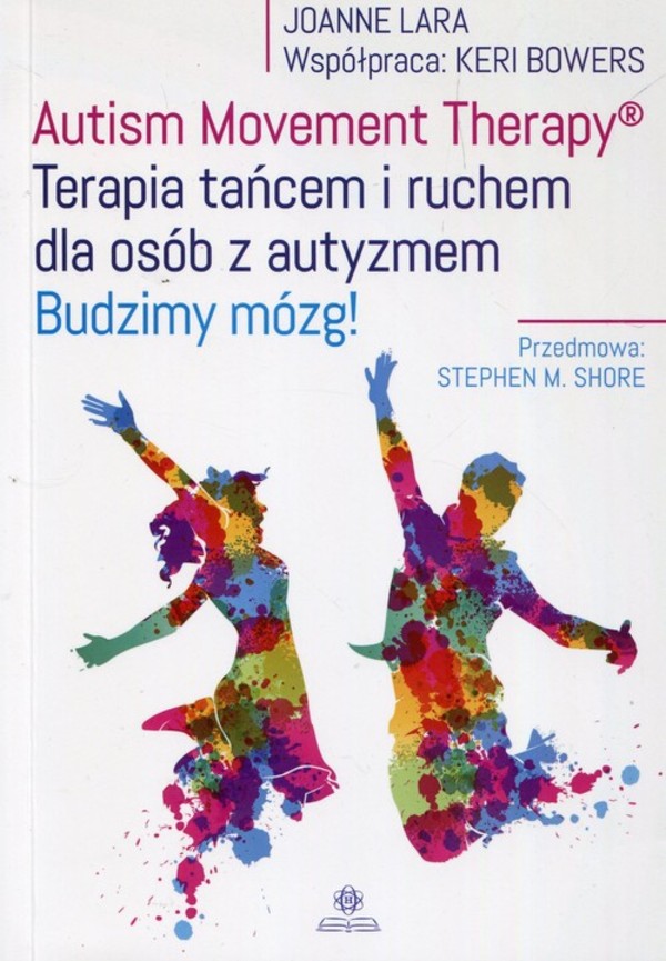 Autism Movement Therapy. Terapia tańcem i ruchem dla osób z autyzmem Budzimy mózg!