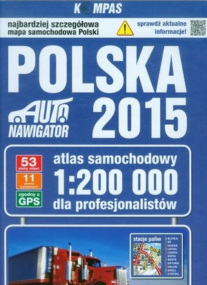 Auto Nawigator Polska 2015. atlas samochodowy dla profesjonalistów 1:200 000