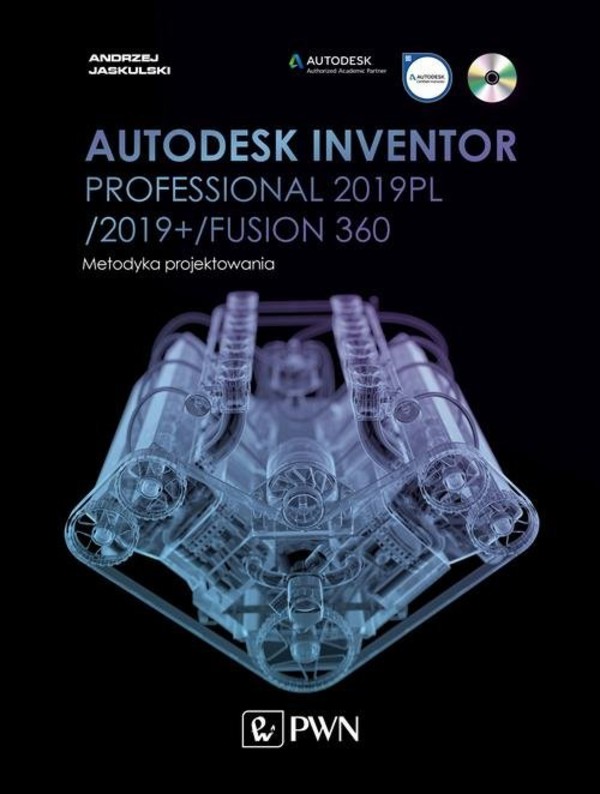 Autodesk Inventor Professional 2019PL Metodyka projektowania (+ płyta CD)