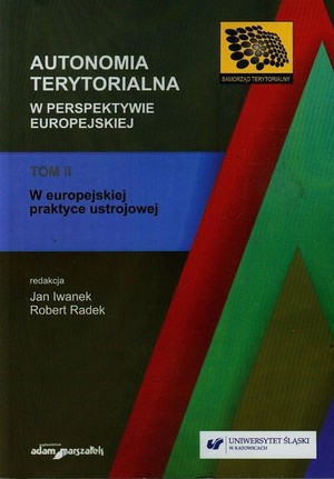 Autonomia terytorialna w perspektywie europejskiej W europejskiej praktyce ustrojowej Tom 2