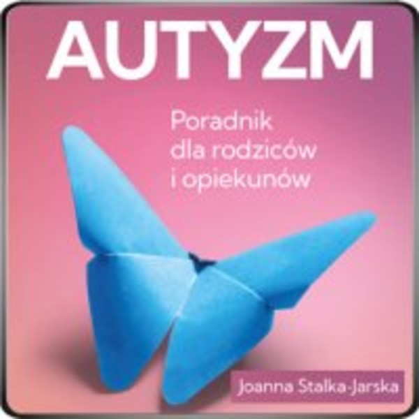 Autyzm. Poradnik dla rodziców i opiekunów - Audiobook mp3
