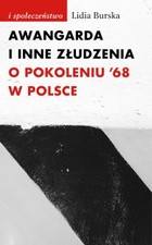 Awangarda i inne złudzenia. O pokoleniu `68 w Polsce - mobi, epub