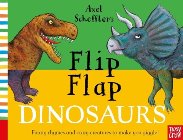 Axel Scheffler?s Flip Flap Dinosaurs