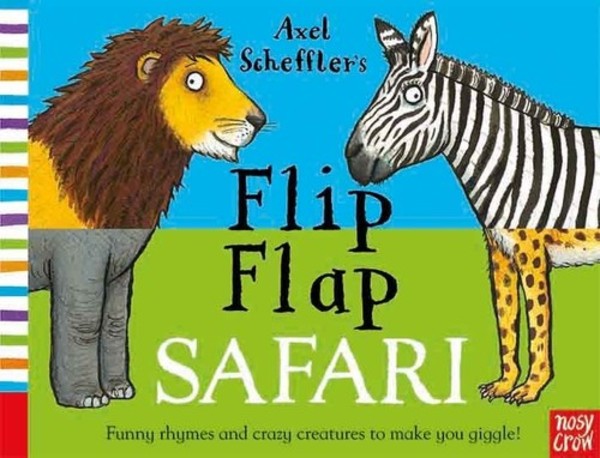 Axel Scheffler?s Flip Flap Safari