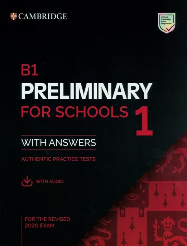 B1. Preliminary for Schools 1 for the Revised 2020 Exam. Authentic practice tests with Answers with Audio