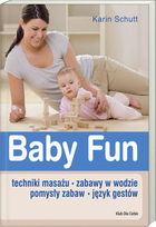 Baby Fun Techniki masażu. Zabawy w wodzie. Pomysły zabaw. Język gestów