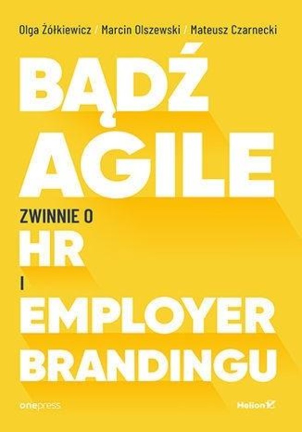Bądź Agile Zwinnie o HR i Employer Brandingu