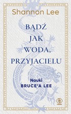 Bądź jak woda, przyjacielu - mobi, epub