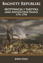 Bagnety Republiki - mobi, epub Motywacja i taktyka armii rewolucyjnej Francji 1791-1794