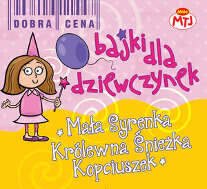 Bajki dla dziewczynek Audiobook CD Audio Mała Syrenka/Królewna Śnieżka/Kopciuszek
