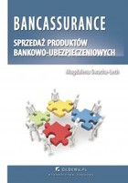Bancassurance. Sprzedaż produktów bankowo-ubezpieczeniowych - pdf