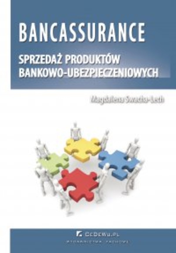 Bancassurance. Sprzedaż produktów bankowo-ubezpieczeniowych. Rozdział 3. Analiza powiązań bankowo-ubezpieczeniowych typu bancassurance w Polsce - pdf