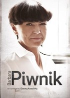 Okładka:Barbara Piwnik w rozmowie z Dorotą Kowalską 