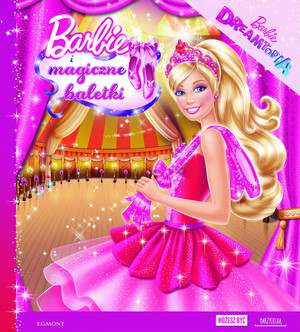Barbie i magiczne baletki Możesz być marzycielką