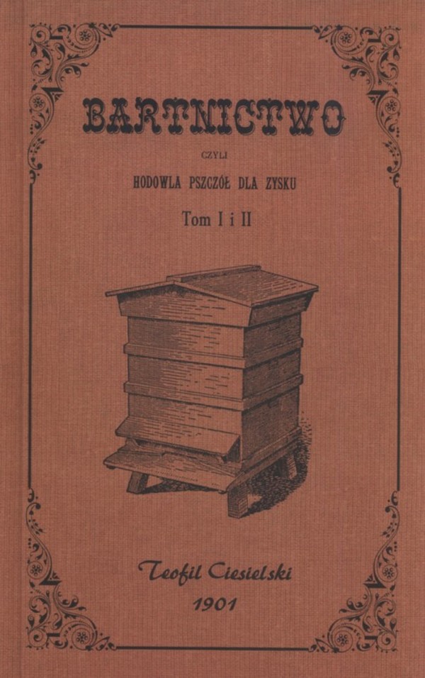Bartnictwo czyli hodowla pszczół dla zysku Tom I i II