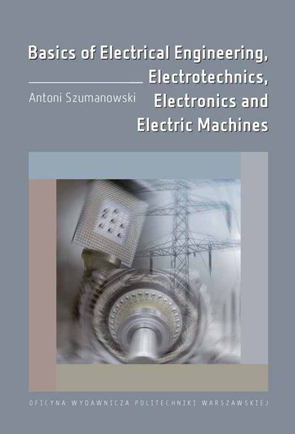 Basics of Electrical Engineering, Electrotechnics, Electronics and Electric Machines - pdf