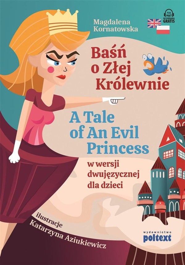 Baśń o Złej Królewnie A Tale of An Evil Princess w wersji dwujęzycznej dla dzieci