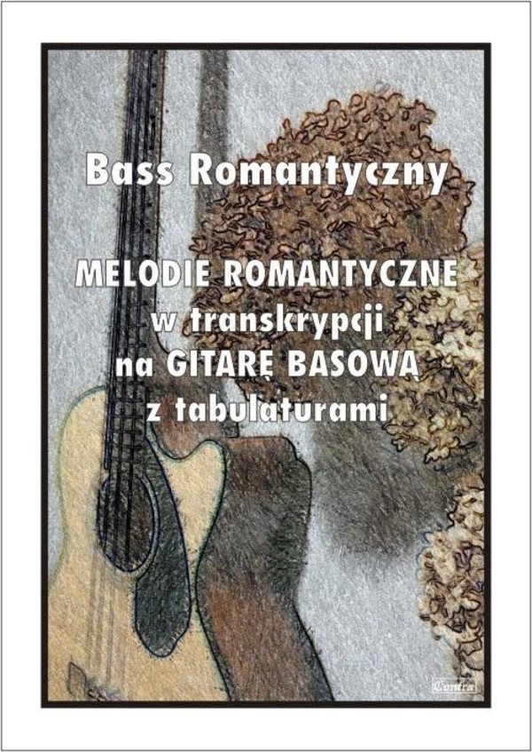 Bass romantyczny - melodie romantyczne - nuty na gitarę basową z tabulaturami