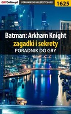 Okładka:Batman: Arkham Knight - zagadki i sekrety Poradnik do gry 