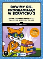 Bawimy się, programując w Scratchu 3 - mobi, epub Nauka programowania przez tworzenie niezwykłych gier