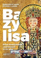 Bazylisa. Świat bizantyńskich cesarzowych (IV-XV wiek) - mobi, epub, pdf