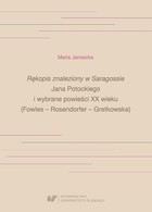Okładka:Rękopis znaleziony w Saragossie Jana Potockiego i wybrane powieści XX wieku 