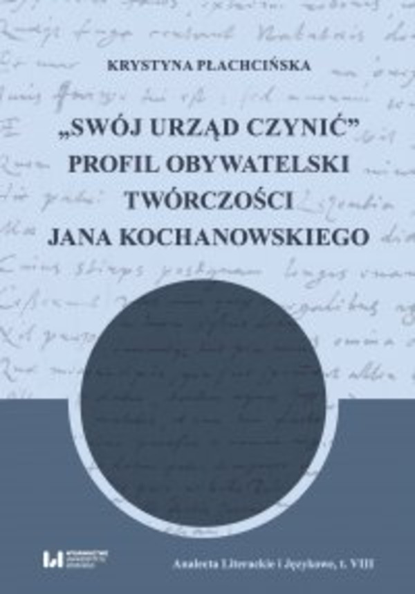 „Swój urząd czynić”. Profil obywatelski twórczości Jana Kochanowskiego - pdf 1
