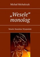 Okładka:&#8222;Wesele&#8221; monolog 