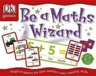 Be a Maths Wizard (DK Games)