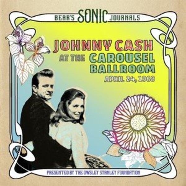 Bear`s Sonic Journals: Johnny Cash At The Carousel Ballroom April 24 1968 (vinyl)