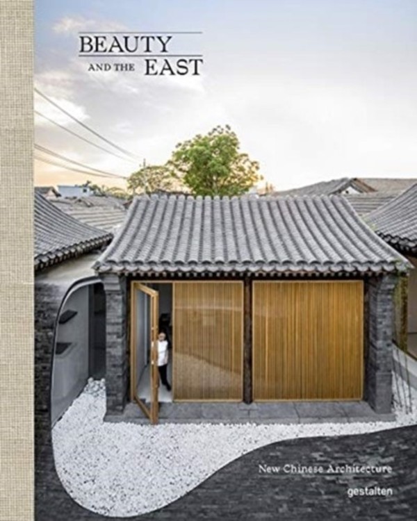 Beauty and the East New Chinese Architecture