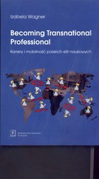 Becoming Transnational Professional - pdf Kariery i mobilność polskich elit naukowych