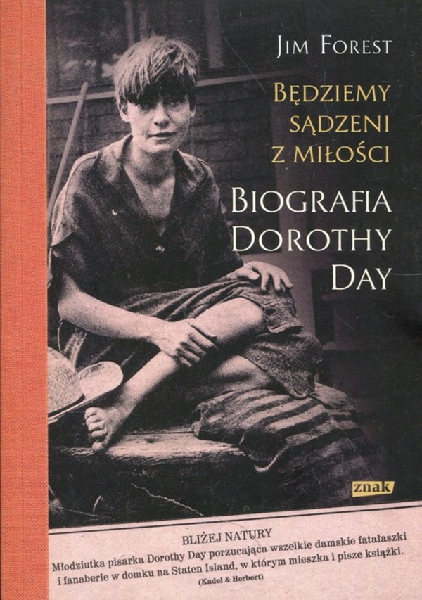 Będziemy sądzeni z miłości Biografia Dorothy Day